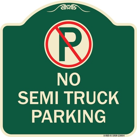 Signmission No Parking No Semi Truck Parking W/ Heavy-Gauge Aluminum Architectural Sign, 18" x 18", G-1818-23664 A-DES-G-1818-23664